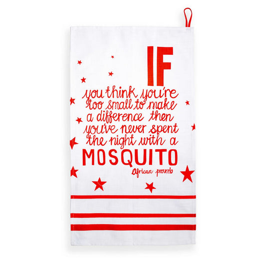 "If You Think You're Too Small To Make A Difference" African Proverb Tea Towel