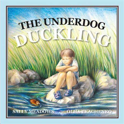 YNWP - The Underdog Duckling - by Sally Meadows (Your Nickel's Worth Publishing)
